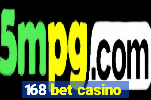 168 bet casino